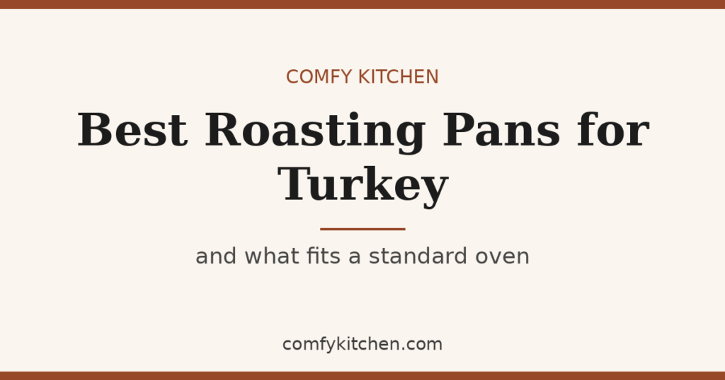 Best roasting pans for turkey and what size fits a standard oven